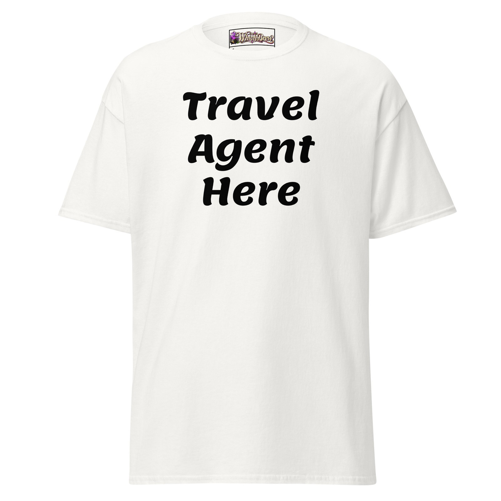 Travel Agent Here Classic Mens & Womens Tee, Advertise Yourself, Specialist