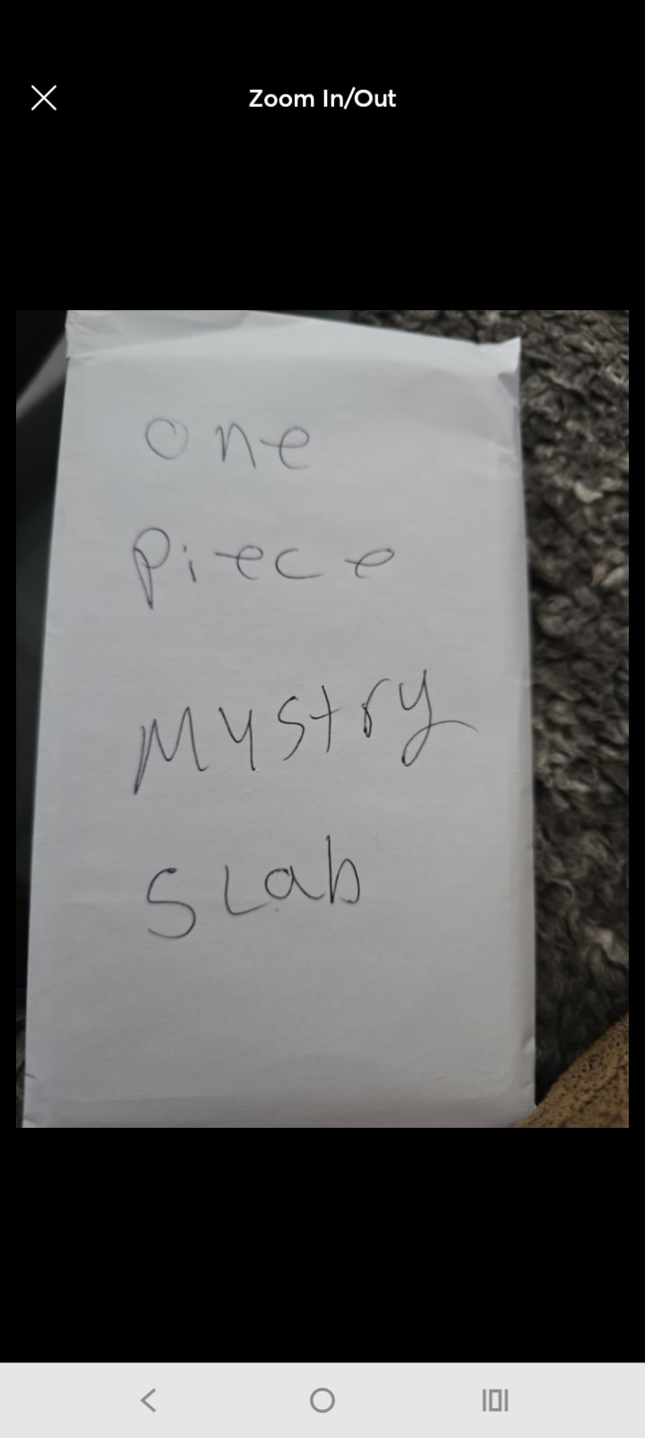 ONE PIECE GRADED MYSTERY SLAB. SLABS ARE GRADED 9 TO 10 ONE PIECE GRADED MYSTERY SLAB. SLABS ARE GRADED 9 TO 10