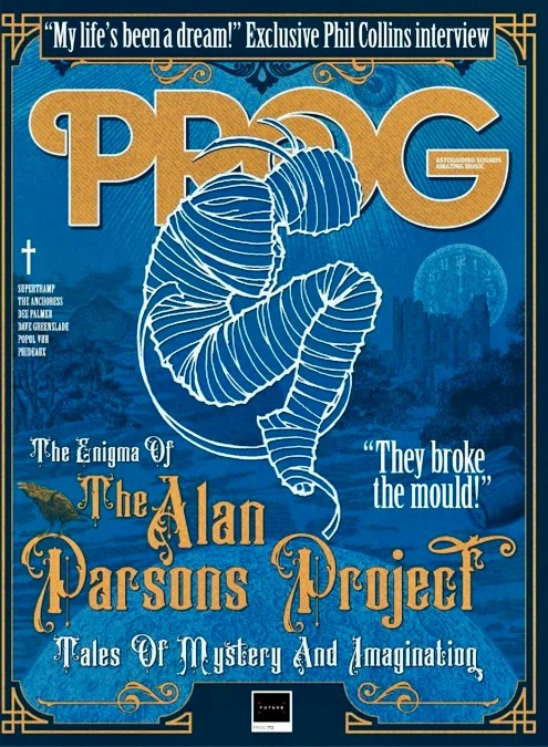 THE ALAN PARSONS PROJECT - PROG MAGAZINE - ISSUE 172 - AUGUST 2026 THE ALAN PARSONS PROJECT - PROG MAGAZINE - ISSUE 172 - AUGUST 2026