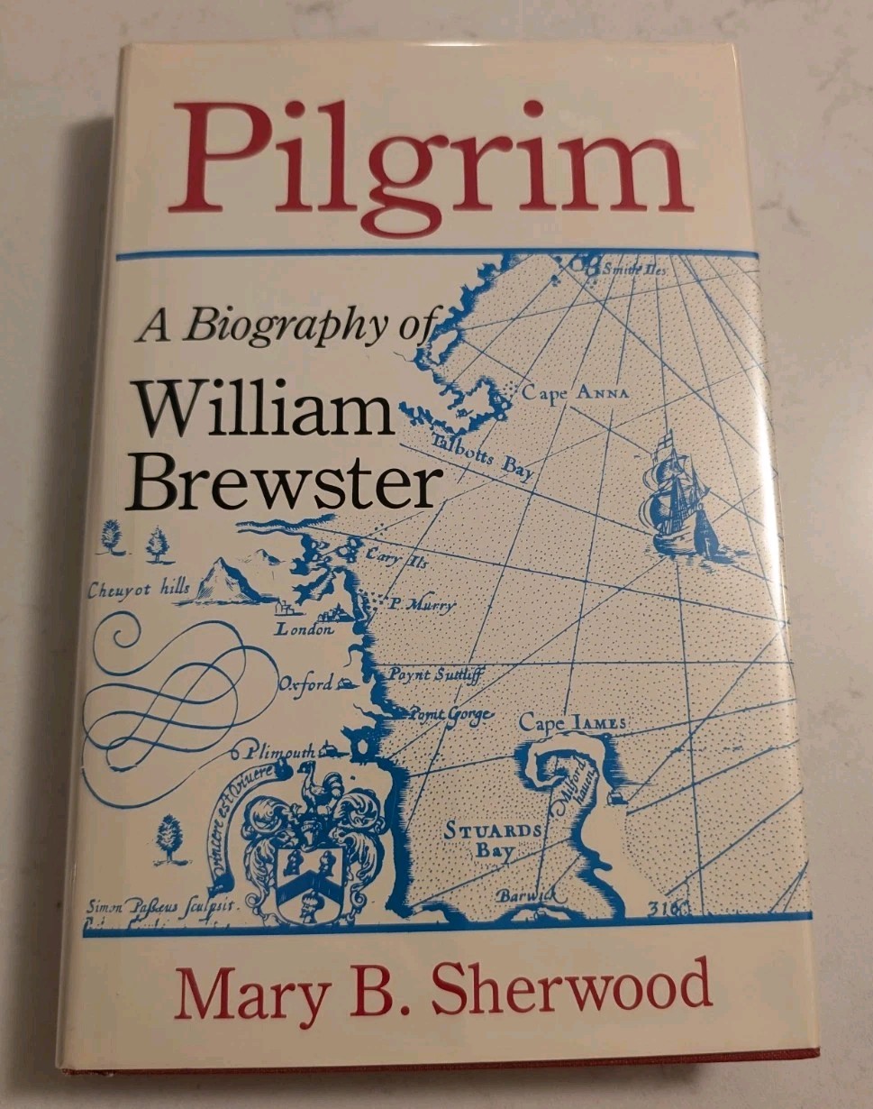 *SIGNED* Pilgrim: A Biography of William Brewster 