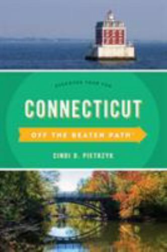 Connecticut Off the Beaten Path(R): Discover Your Fun by Pietrzyk, Cindi D. Connecticut Off the Beaten Path(R): Discover Your Fun by Pietrzyk, Cindi D.