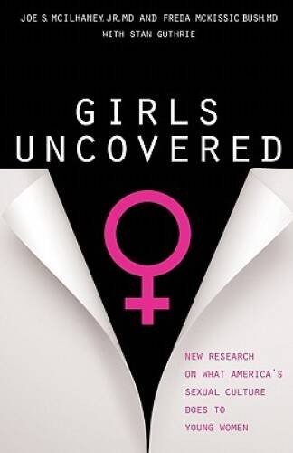 Girls Uncovered: New Research on What America\'s Sexual Culture Does  - VERY GOOD