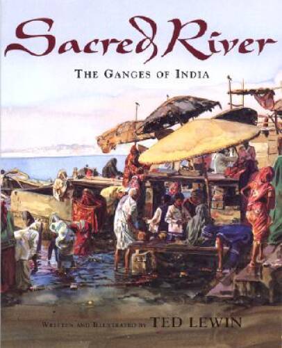 Sacred River: The Ganges of India - Paperback By Lewin, Ted - GOOD