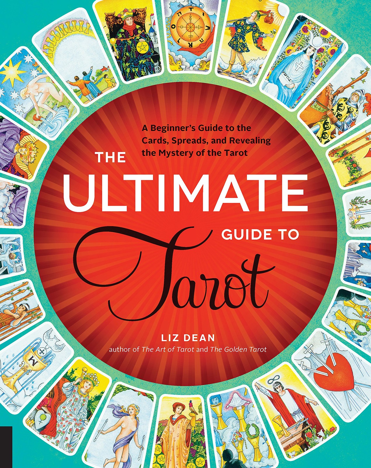 The Ultimate Guide to Tarot: A Beginner\'s Guide to the Cards, Spreads, and
