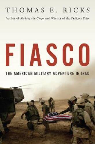 Fiasco: The American Military Adventure in Iraq - Hardcover - VERY GOOD