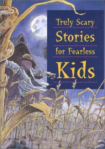 Truly Scary Stories for Fearless Kids - Hardcover By Weissman, Joe - VERY GOOD Truly Scary Stories for Fearless Kids - Hardcover By Weissman, Joe - VERY GOOD