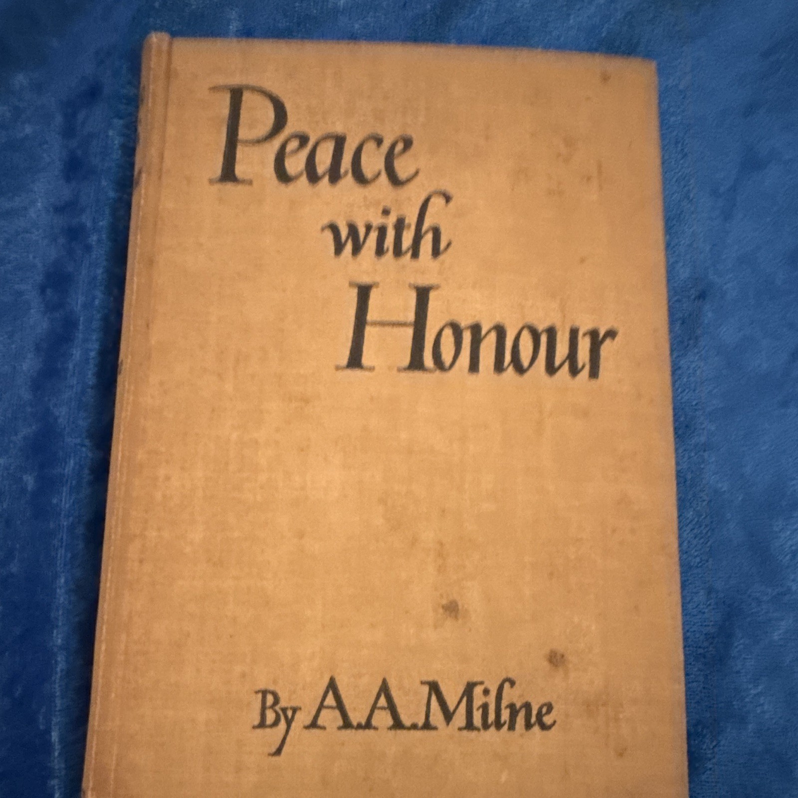 A. A. Milne Peace With Honour 2nd Ed HC Methuen London 1934 A. A. Milne Peace With Honour 2nd Ed HC Methuen London 1934