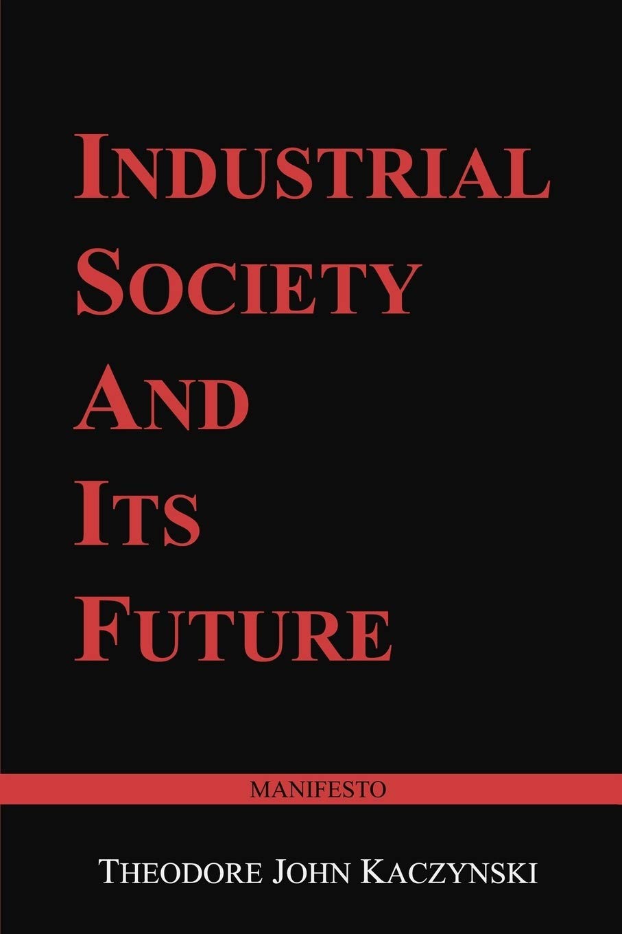 Industrial Society and Its Future Unabomber Manifesto Ted Kaczynski Paperback Ed