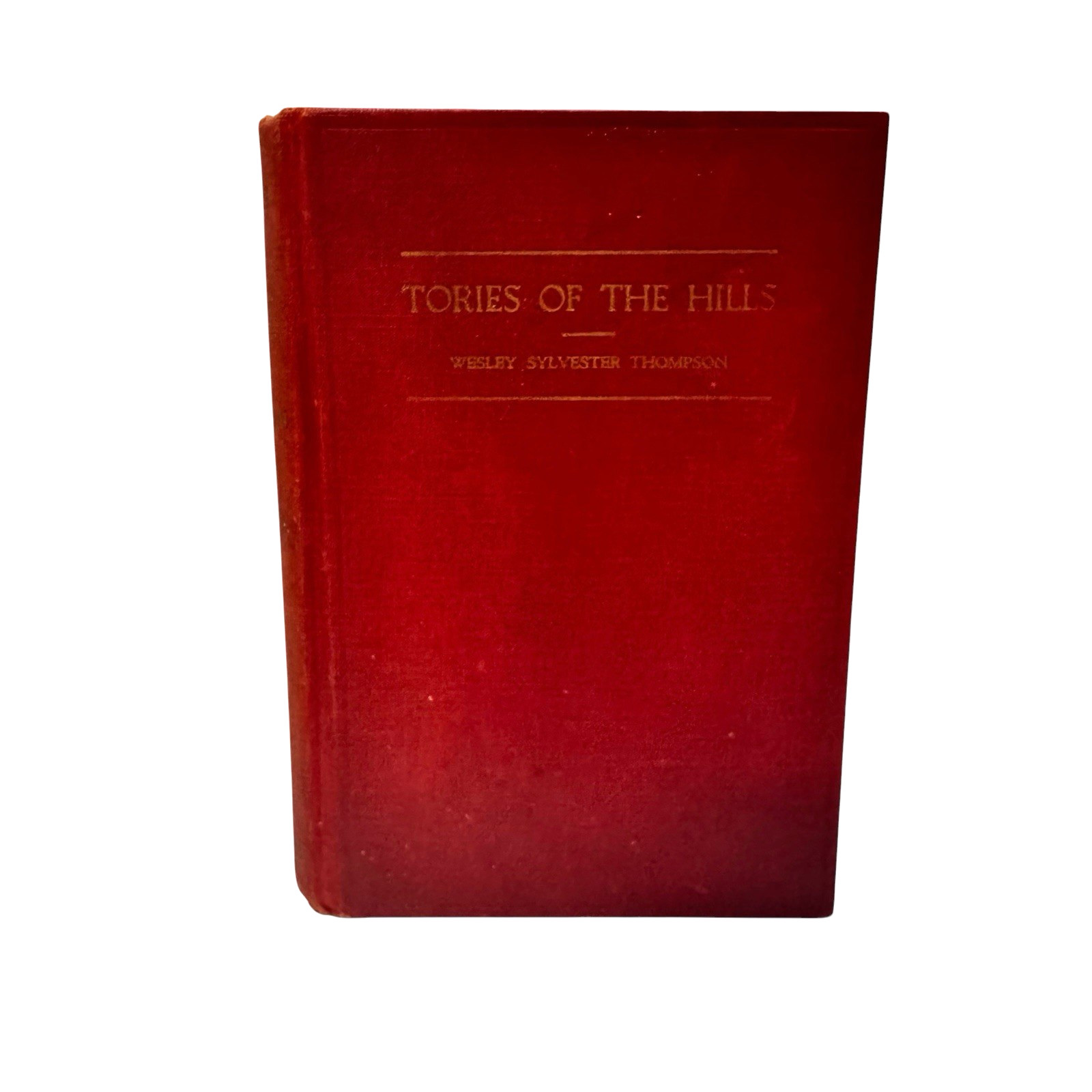 Tories of the Hills Wesley Sylvester Thompson 1953 Signed Inscribed 1st Edition