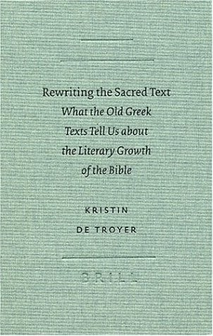 Rewriting the Sacred Text: What the Old Greek Texts Tell Us about the Litera...