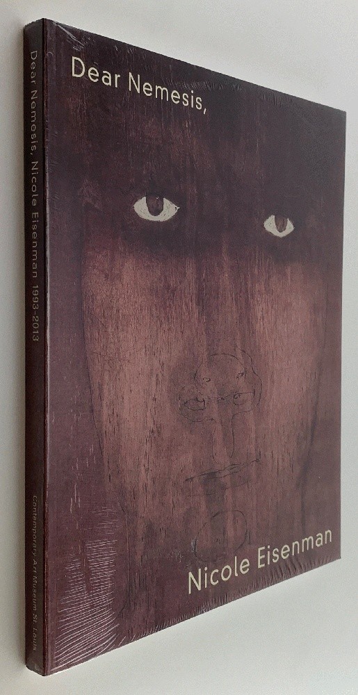 Nicole Eisenman: Dear Nemesis: 1993-2013 [Artist Monograph]