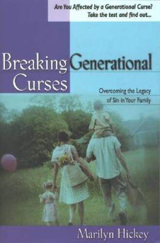 Breaking Generational Curses: Overcoming the Legacy of Sin in - VERY GOOD Breaking Generational Curses: Overcoming the Legacy of Sin in - VERY GOOD