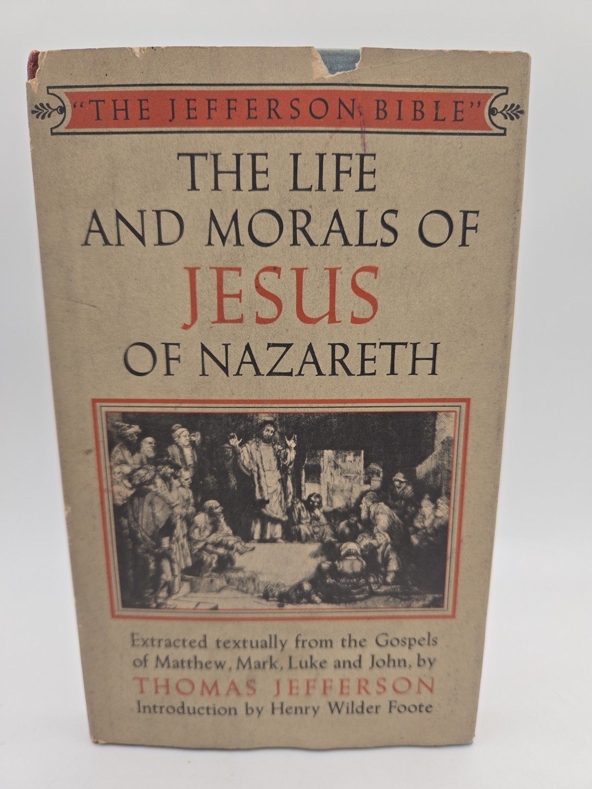 THE JEFFERSON BIBLE THE LIFE & MORALS OF JESUS OF NAZARETH By Thomas Jefferson 