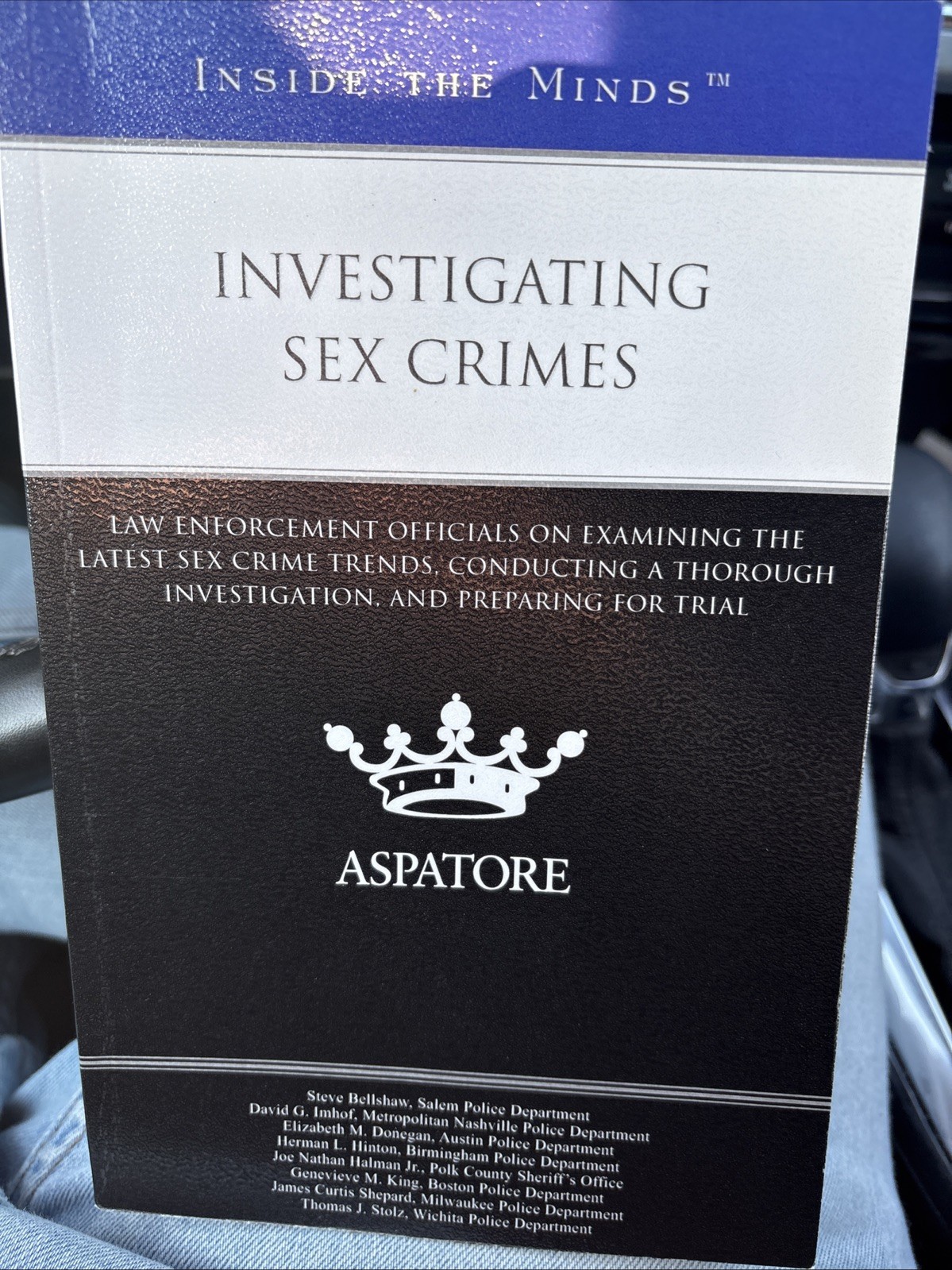 Investigating Sex Crimes : Law Enforcement Officials on Examining the Latest Sex