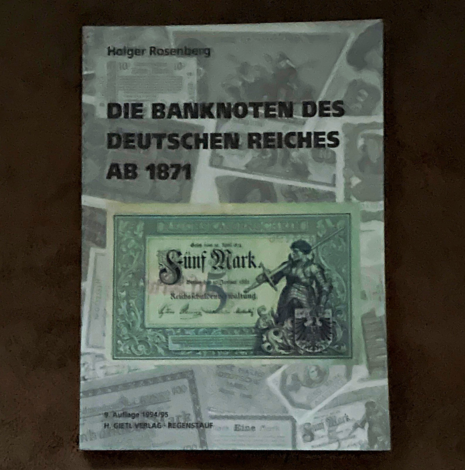 Holger Rosenberg Die Banknoten des Deutschen Reiches ab 1871 PB German 9. Holger Rosenberg Die Banknoten des Deutschen Reiches ab 1871 PB German 9.