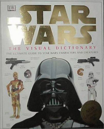 The Visual Dictionary of Star Wars, Episodes IV, V, & VI: The Ultimate Guide...