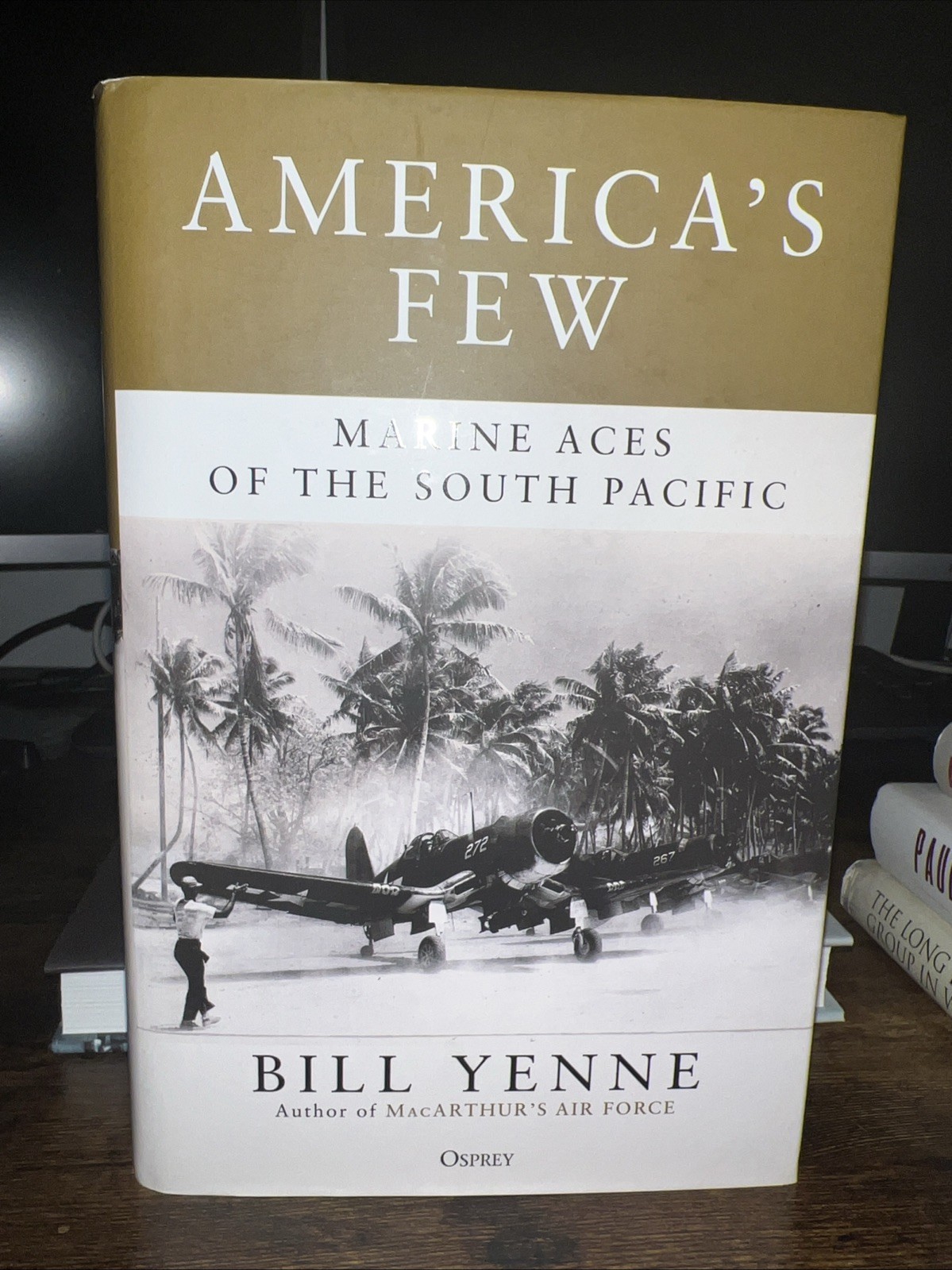 America\'s Few : Marine Aces of the South Pacific by Bill Yenne (2022, Hardcover) America\'s Few : Marine Aces of the South Pacific by Bill Yenne (2022, Hardcover)