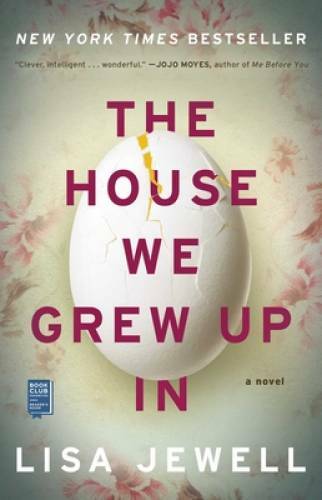 The House We Grew Up In: A Novel - Paperback By Jewell, Lisa - VERY GOOD