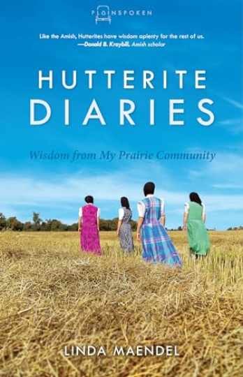 Hutterite Diaries: Wisdom from My - Paperback, by Maendel Linda - Very Good Hutterite Diaries: Wisdom from My - Paperback, by Maendel Linda - Very Good