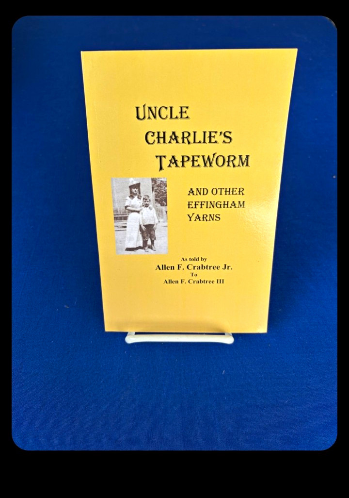 Uncle Charlie\'s Tapeworm & Other Effingham Yarns Allen Crabtree PB 2016