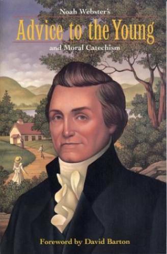 Noah Webster's Advice to the Young and Moral Catechism - Paperback - GOOD