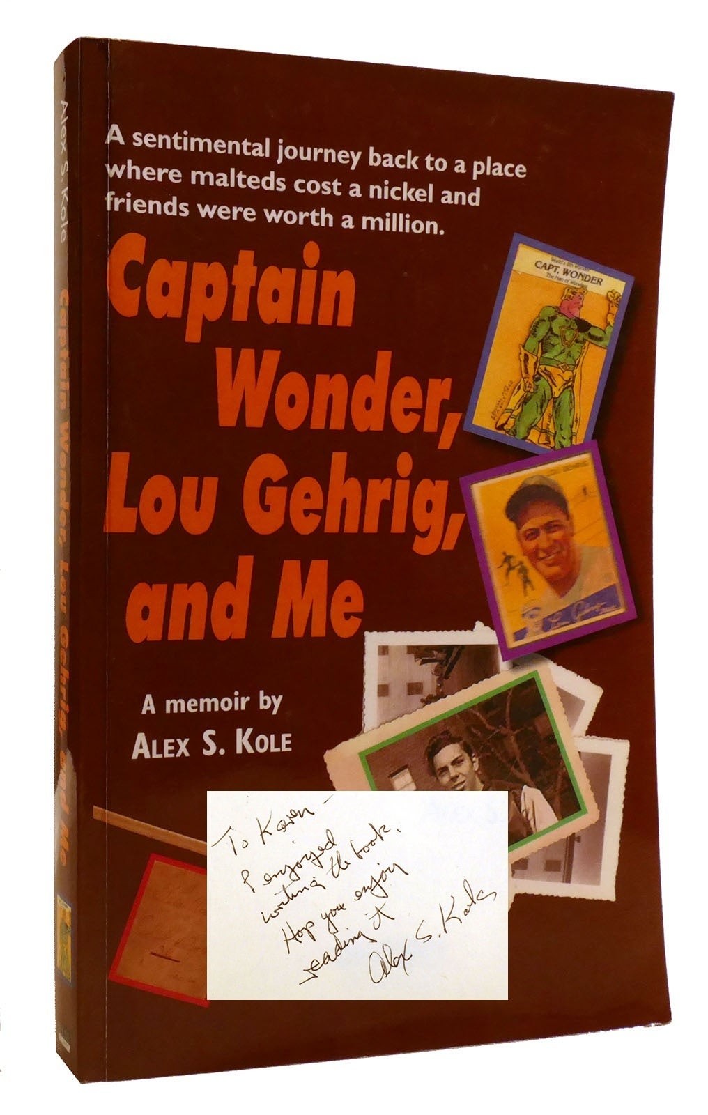 Alex Kole CAPTAIN WONDER, LOU GEHRIG, AND ME A Sentimental Journey to a Place Wh Alex Kole CAPTAIN WONDER, LOU GEHRIG, AND ME A Sentimental Journey to a Place Wh