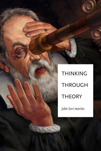 Thinking Through Theory By John Levi Martin, Paperback . Thinking Through Theory By John Levi Martin, Paperback .