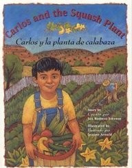 Carlos and the Squash Plant / Carlos y la planta de calabaza (Multilingual Edit