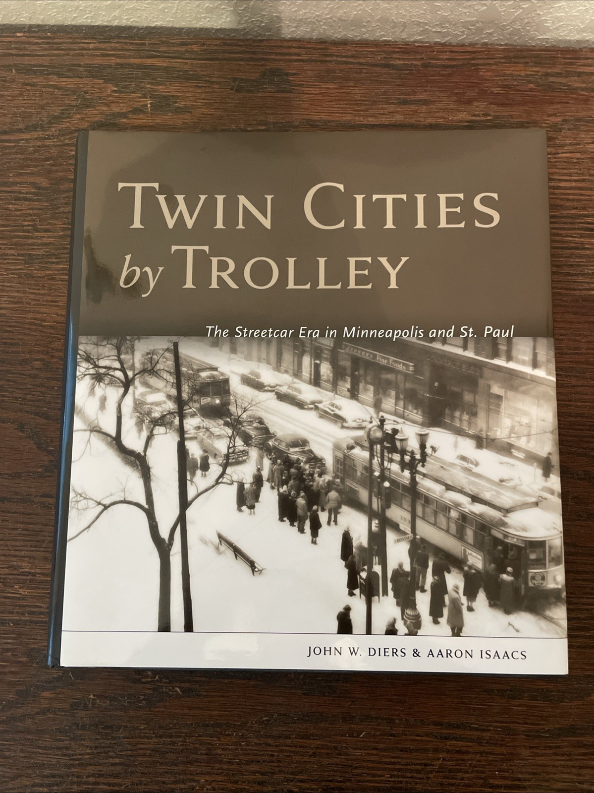 SIGNED Twin Cities by Trolley The Streetcar Era in Minneapolis and St. Paul 2007