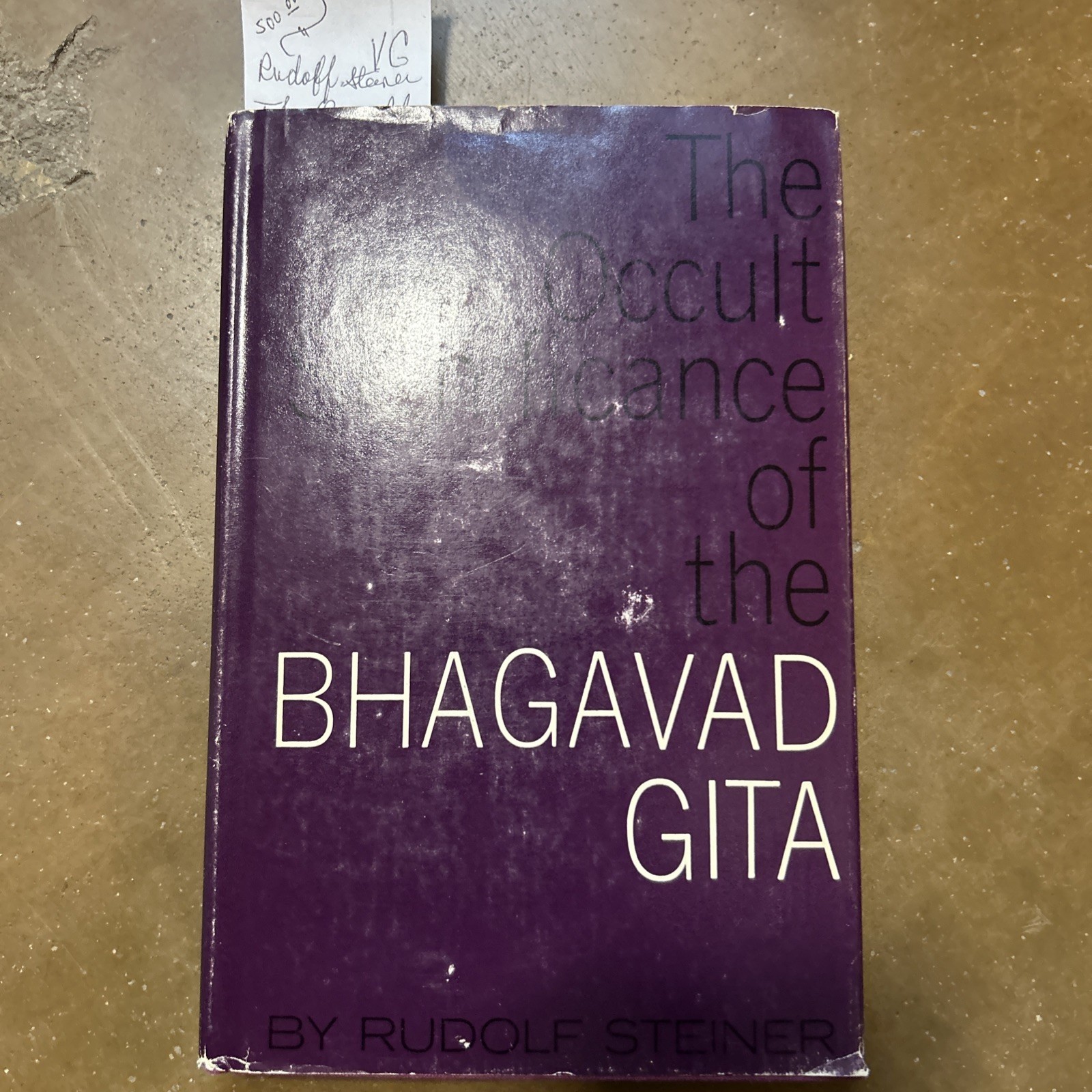 The Occult Significance Of The Bhagavad Gita, Rudolf Steiner, Good Book Bad Auth