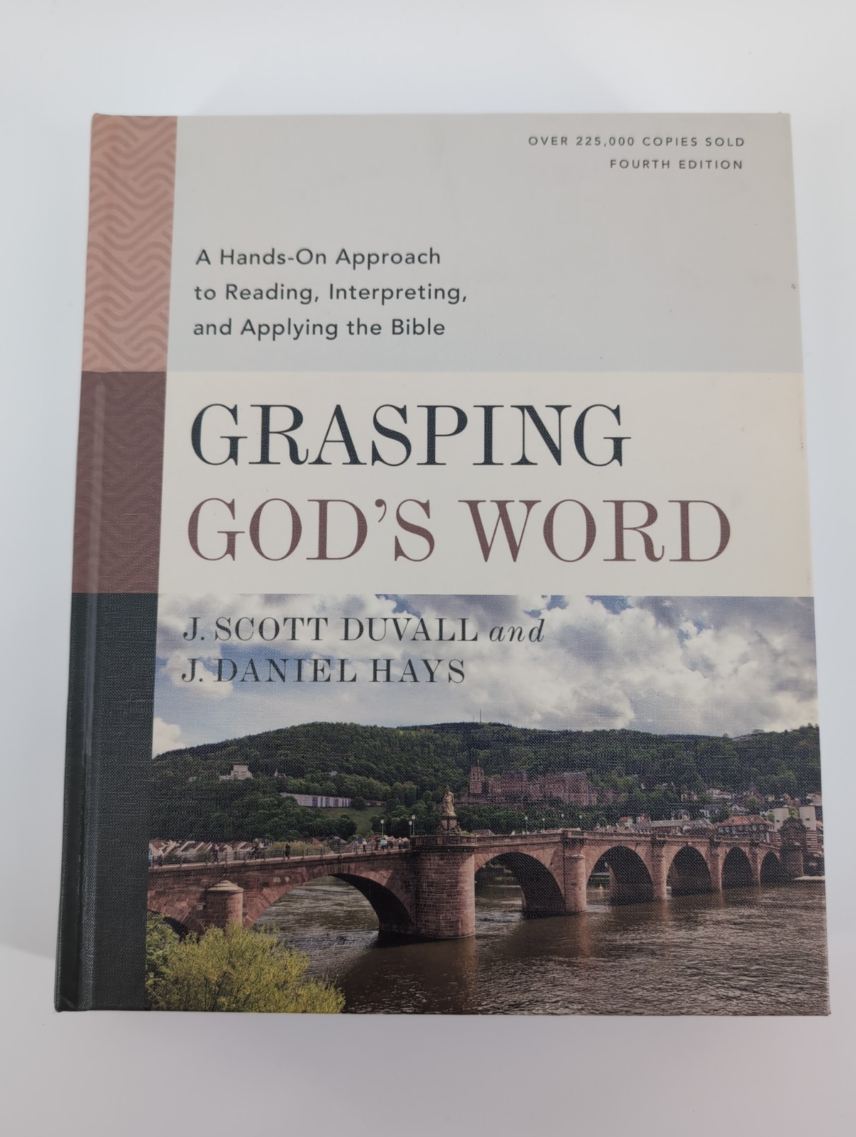 Grasping God\'s Word Fourth Edition Reading, Interpreting, Applying The Bible