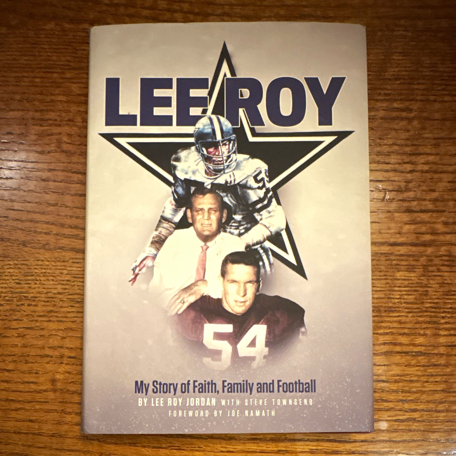 Lee Roy Jordan - Lee Roy: Faith, Family and Football Illustrated Hardcover Lee Roy Jordan - Lee Roy: Faith, Family and Football Illustrated Hardcover