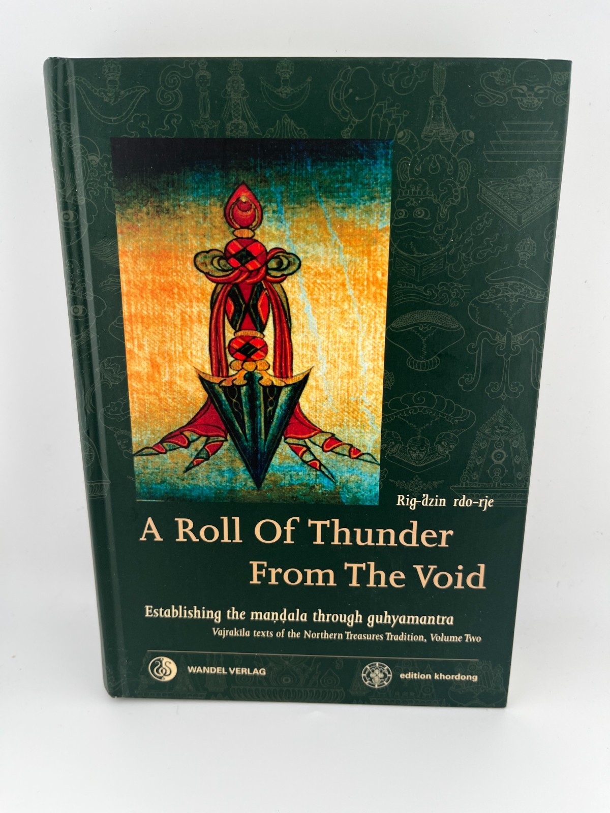 A Roll Of Thunder From The Void​ ~ Volume 2: Vajrakila Texts Northern Treasures