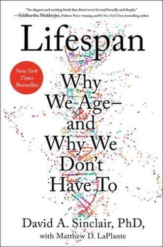 Lifespan: The Revolutionary Science of Why We Age -- and Why We Don't - GOOD Lifespan: The Revolutionary Science of Why We Age -- and Why We Don't - GOOD