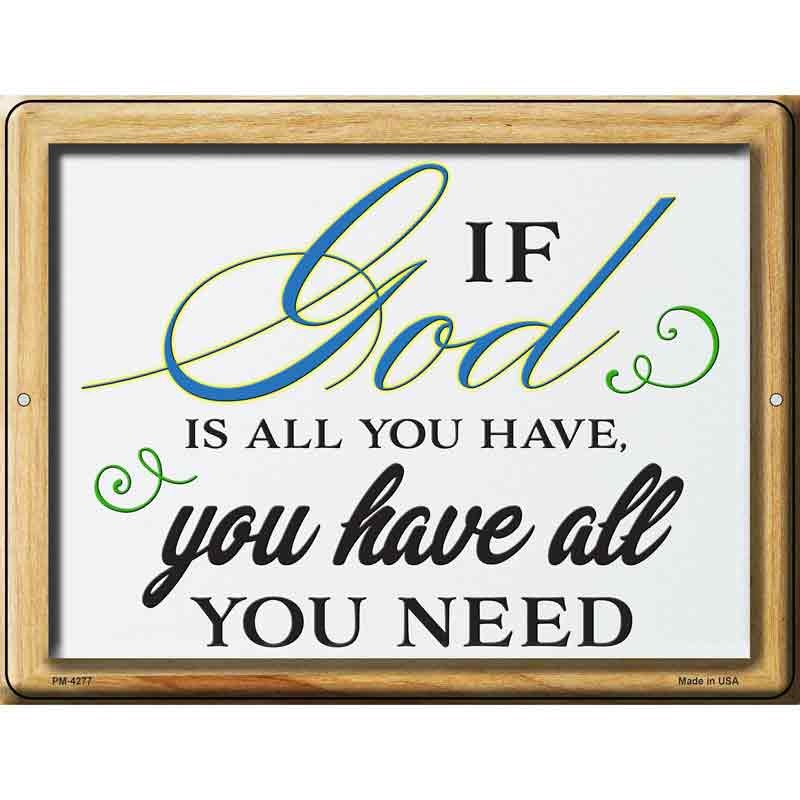 If God Is All You Have Novelty Metal Parking Sign