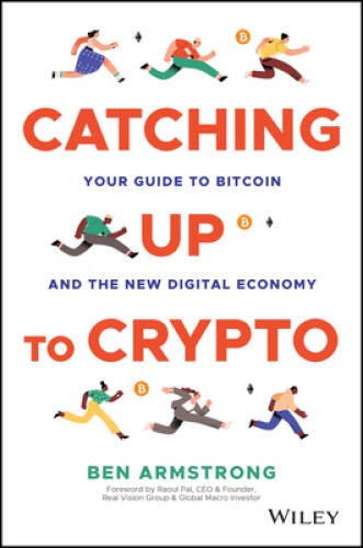 Catching Up to Crypto: Your Guide to Bitcoin and the New Dig - VERY GOOD