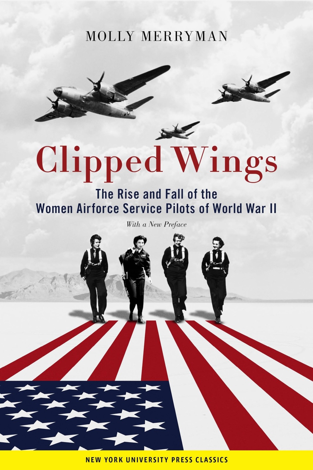 Clipped Wings: The Rise and Fall of the Women Airforce Service...