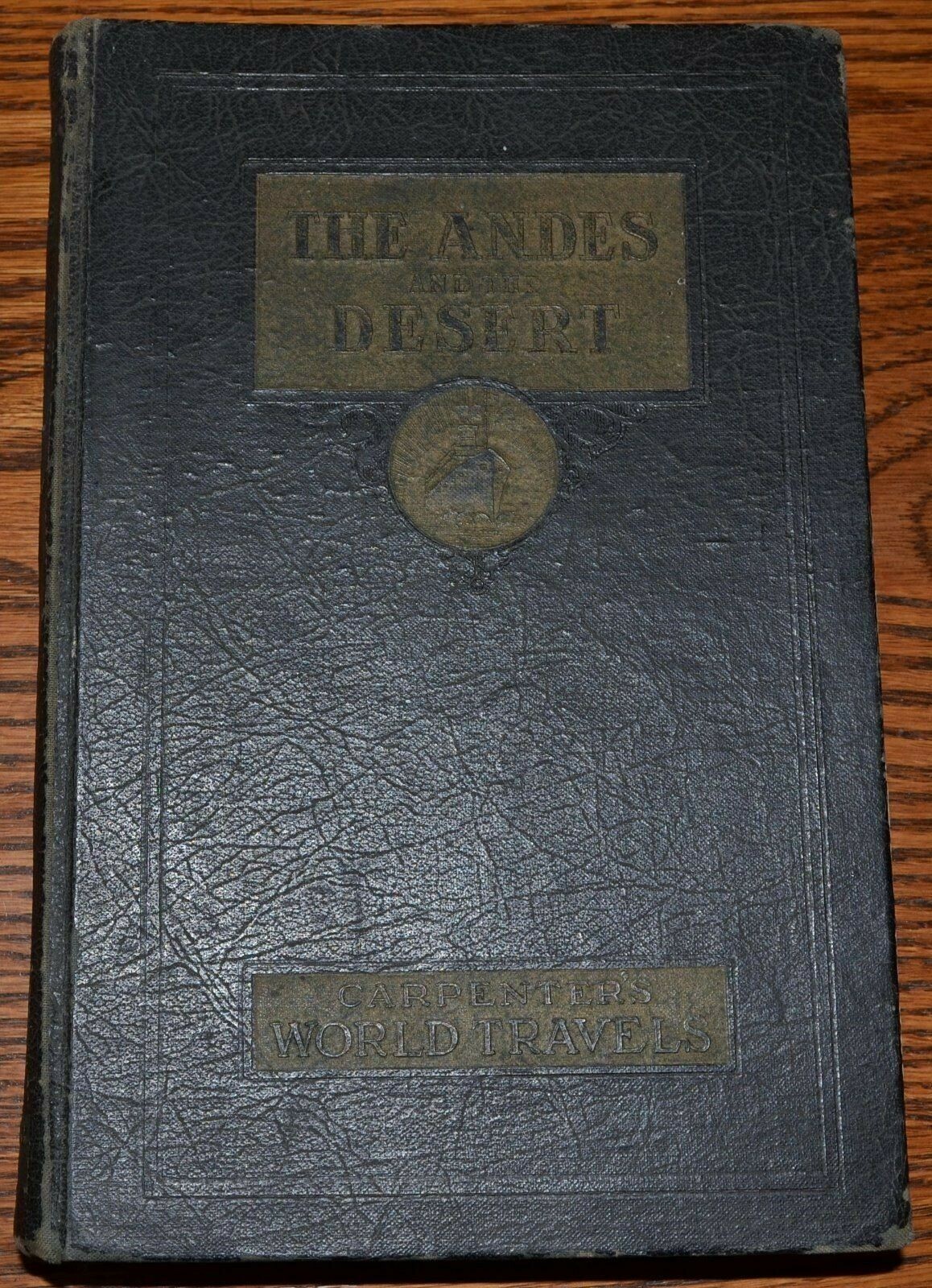Vintage 1934 CARPENTER’S WORLD TRAVELS, Lands of the Andes and the Desert