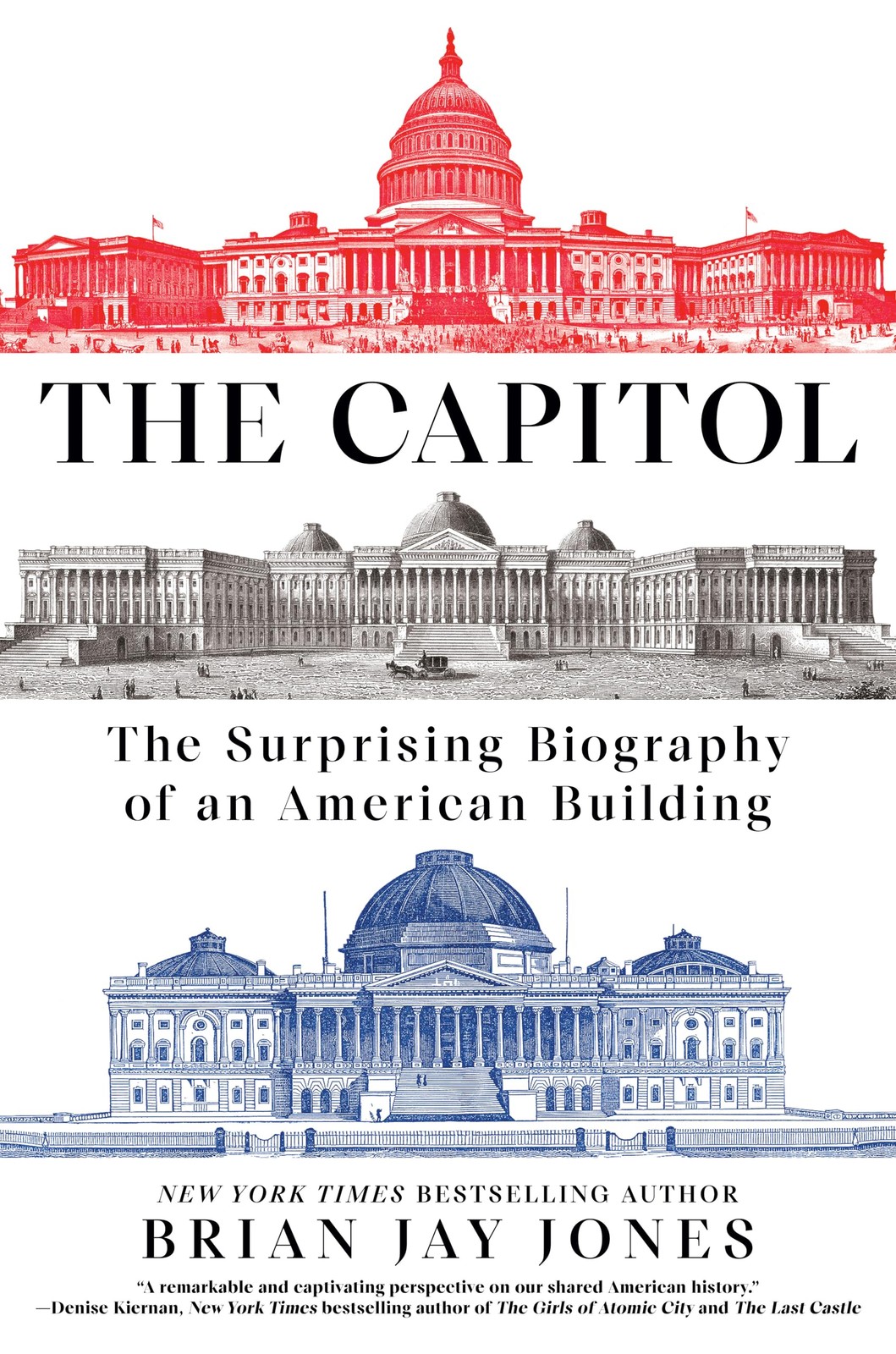 The Capitol: The Surprising Biography of an American Building