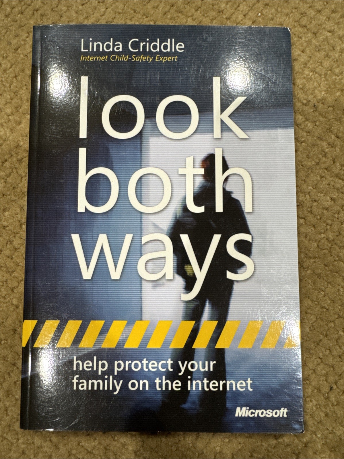 Look Both Ways: Help Protect Your Fam..., Linda Criddle Look Both Ways: Help Protect Your Fam..., Linda Criddle