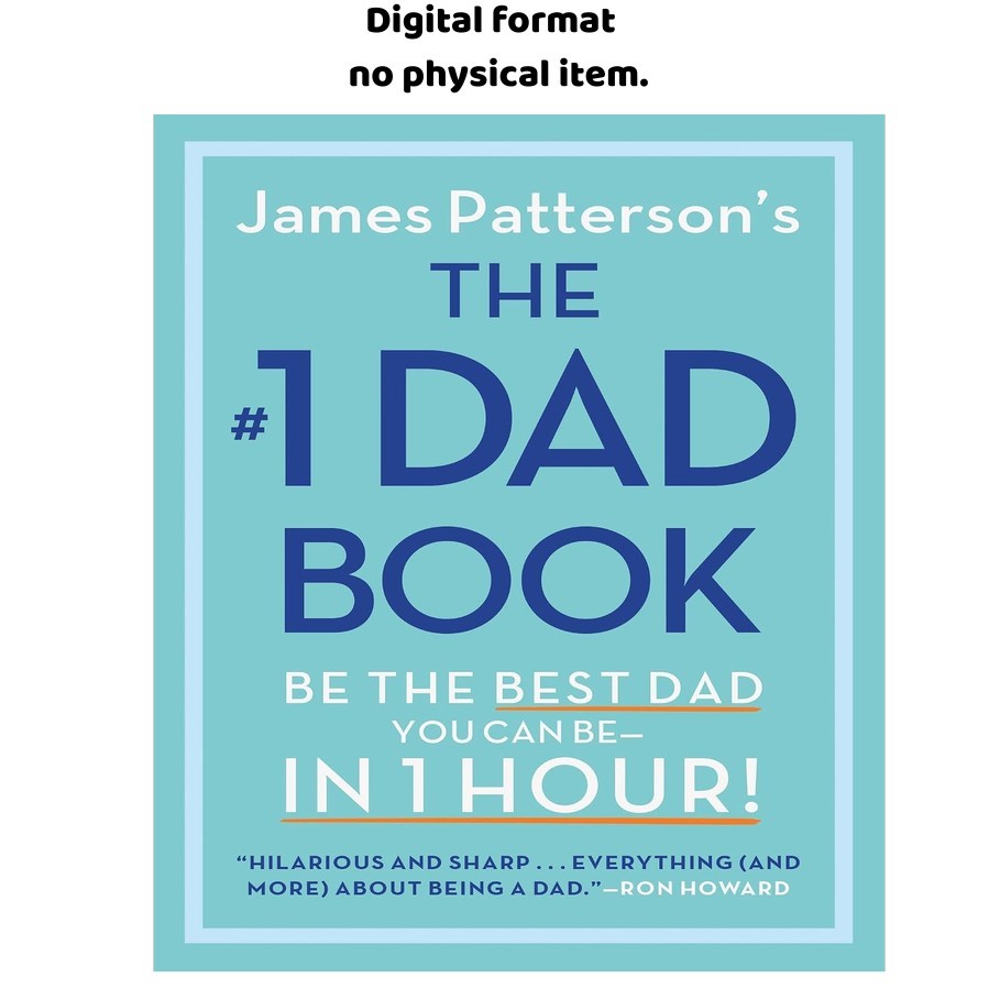 The #1 Dad Book: Be the Best Dad You Can Be in 1 Hour, James Patterson 2026