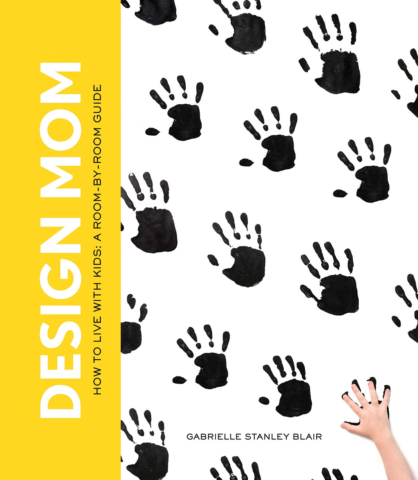 Design Mom: How to Live with Kids: A Room-by-Room Guide - Blair, Gabrielle S...