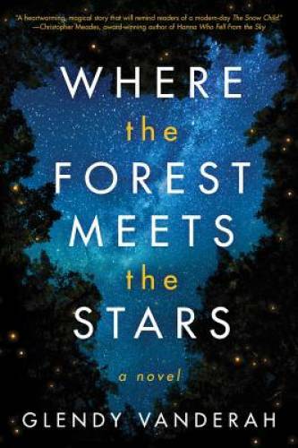 Where the Forest Meets the Stars - Paperback By Vanderah, Glendy - VERY GOOD Where the Forest Meets the Stars - Paperback By Vanderah, Glendy - VERY GOOD