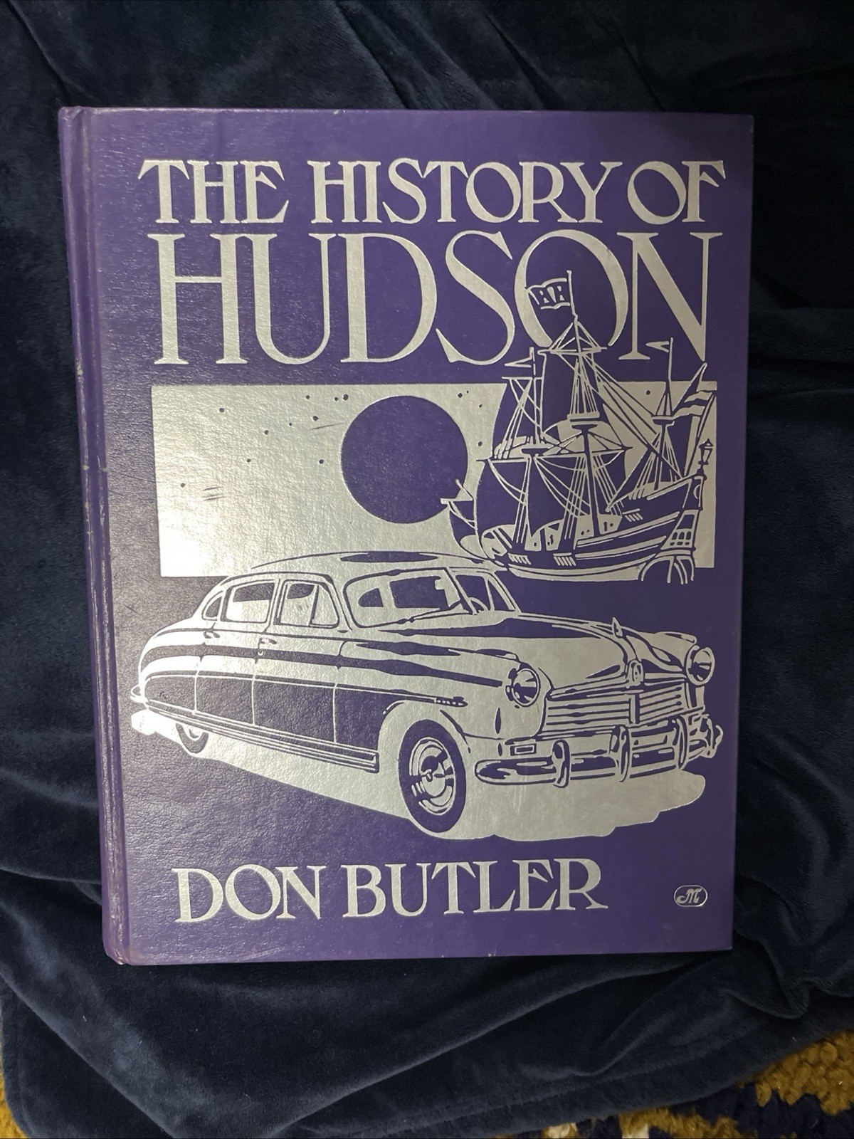 THE HISTORY OF HUDSON (CRESTLINE SERIES) By Don Butler - Hardcover 1992 Edition THE HISTORY OF HUDSON (CRESTLINE SERIES) By Don Butler - Hardcover 1992 Edition