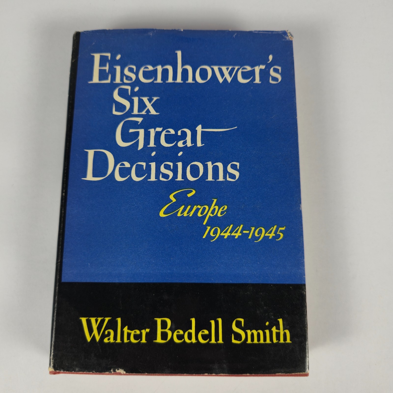 EISENHOWER'S SIX GREAT DECISIONS by Walter Bedell Smith 1956 First Edition