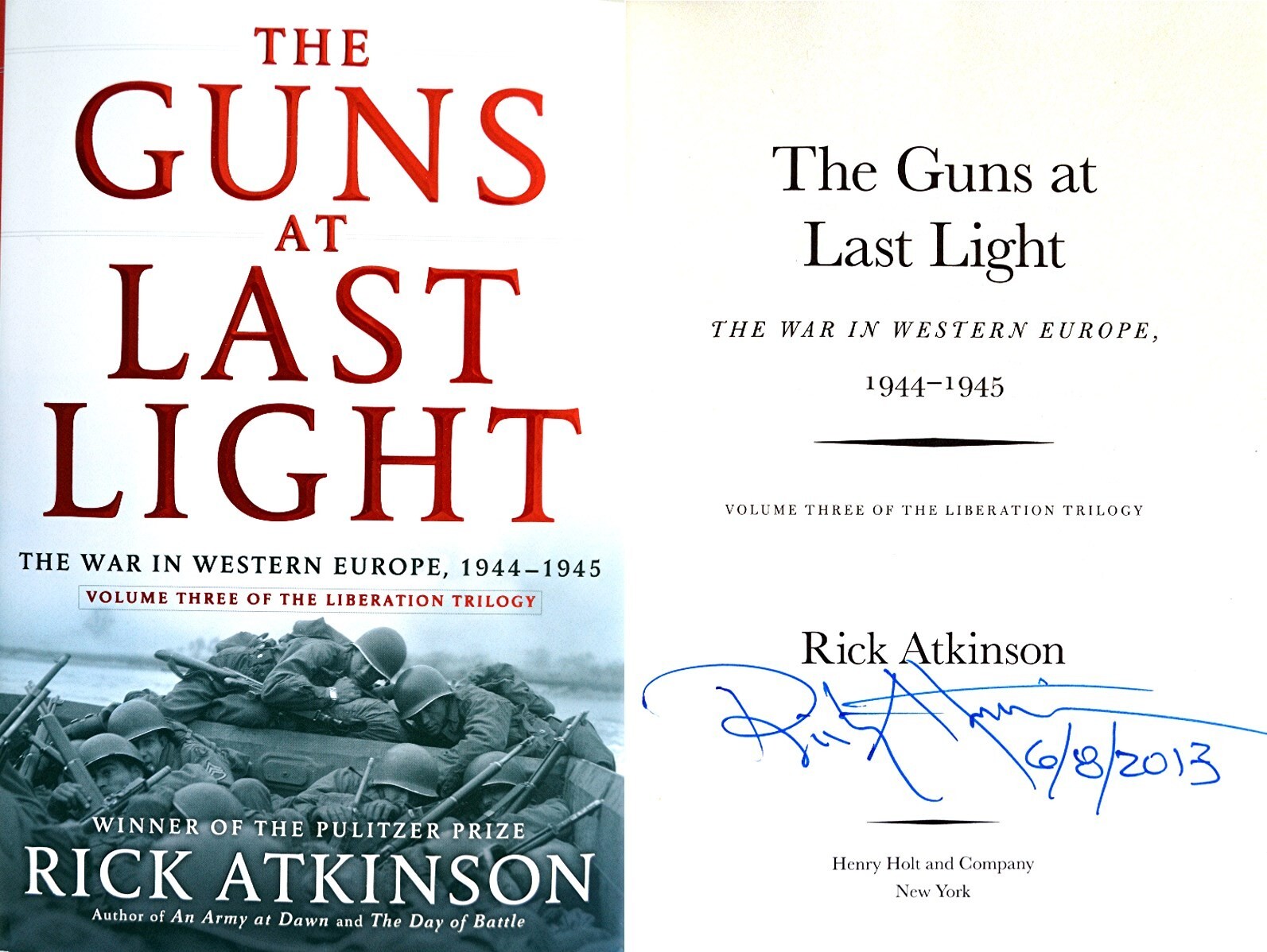 Rick Atkinson~PERSONALLY SIGNED & DATED~The Guns at Last Light~1st/1st HC~Vol 3