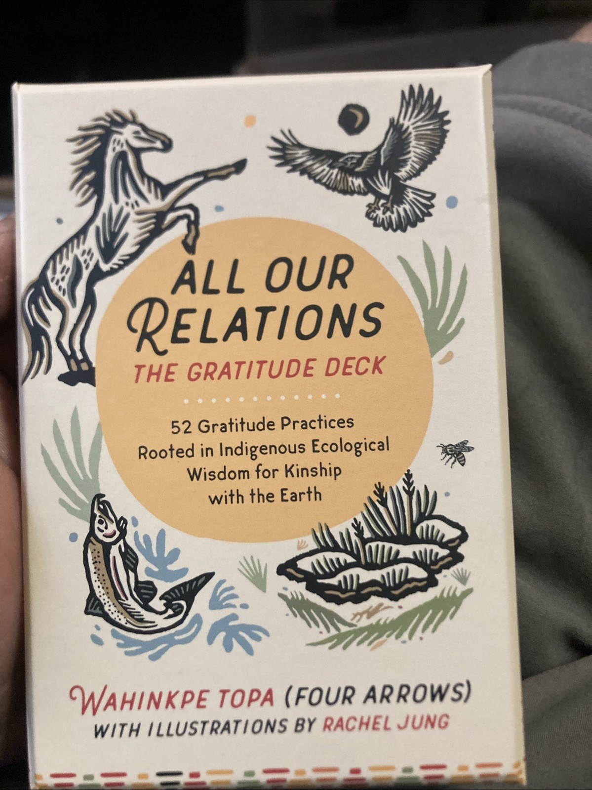 All Our Relations--The Gratitude Deck: 52 Gratitude Practices Rooted in Indigeno