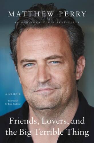 Friends, Lovers, and the Big Terrible Thing: A Memoir - Hardcover - VERY GOOD Friends, Lovers, and the Big Terrible Thing: A Memoir - Hardcover - VERY GOOD