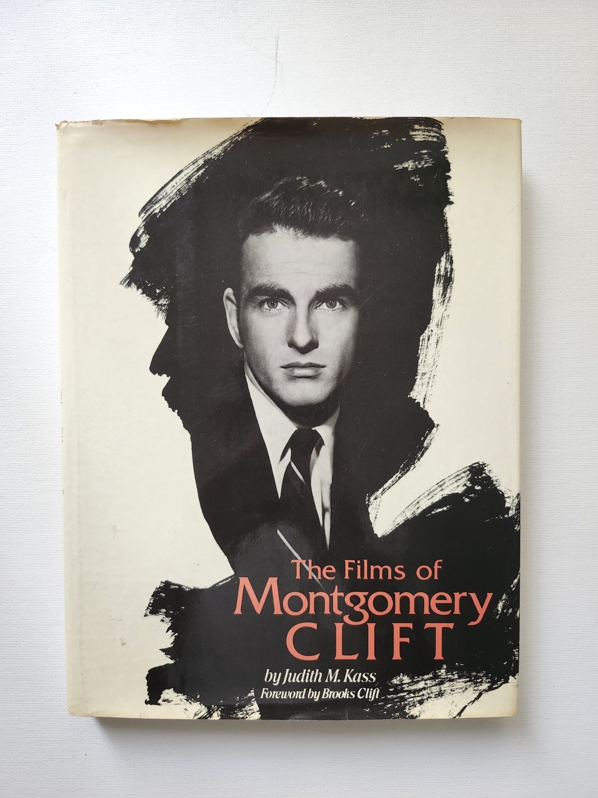 The Films Of Montgomery Clift By Judith M. Kass (1st Edition, HC, 1979) The Films Of Montgomery Clift By Judith M. Kass (1st Edition, HC, 1979)