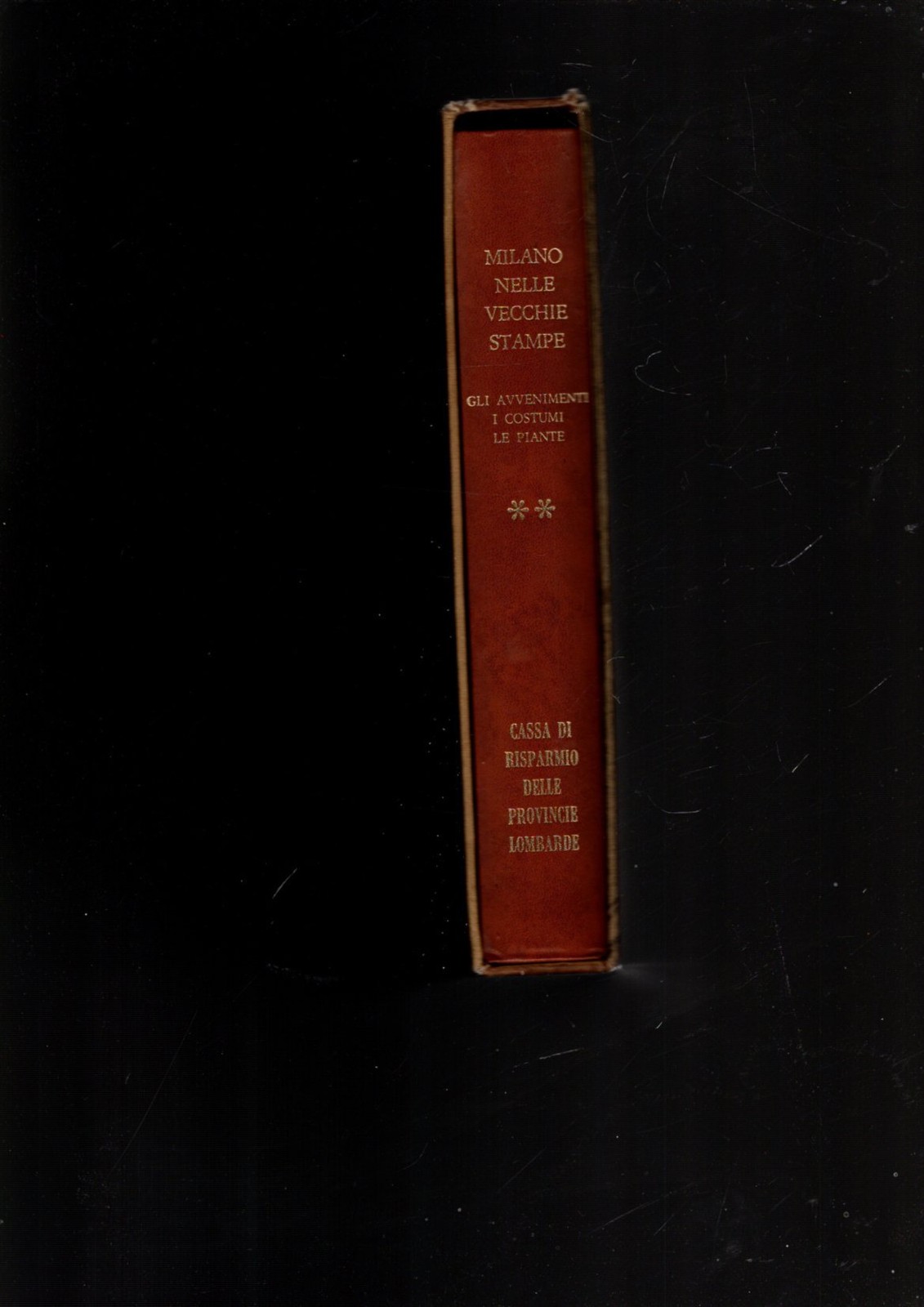 Milano nelle vecchie stampe - volume I (Le vedute) - II (Avvenimenti, Costumi, P Milano nelle vecchie stampe - volume I (Le vedute) - II (Avvenimenti, Costumi, P